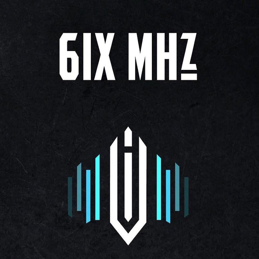 6ix MHz