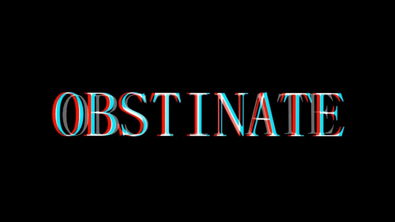 Obstinate